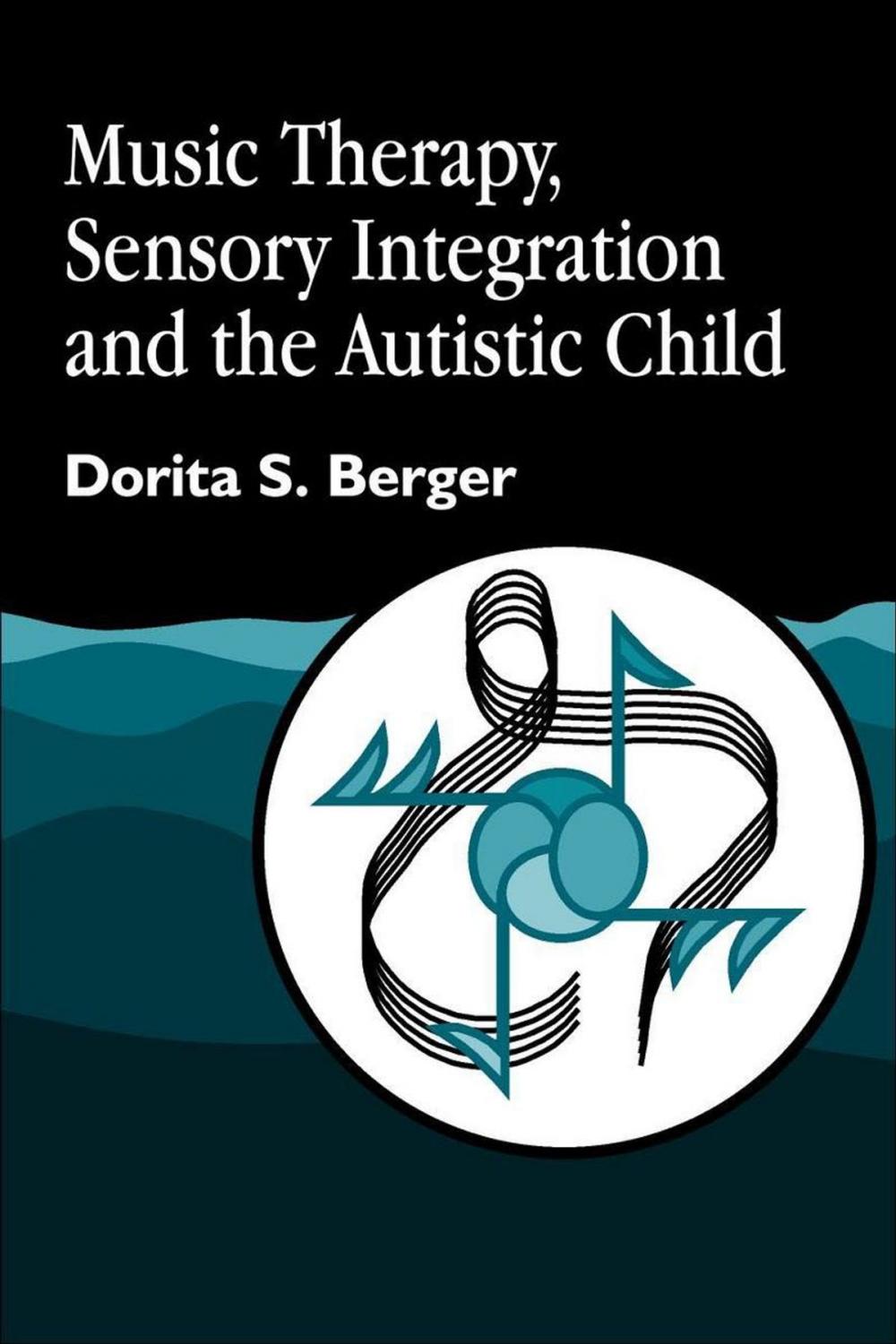 Big bigCover of Music Therapy, Sensory Integration and the Autistic Child
