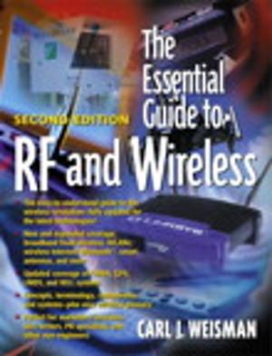 Cover of the book The Essential Guide to RF and Wireless by Dale Neef