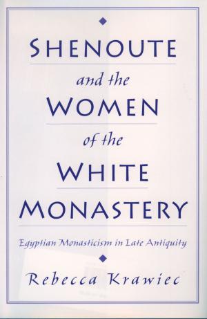 Cover of the book Shenoute and the Women of the White Monastery by Stephen H. Webb