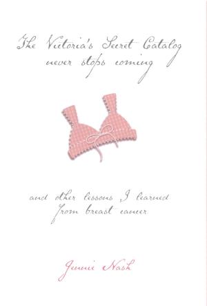 Cover of the book The Victoria's Secret Catalog Never Stops Coming by Jonathan Shay, M.D.