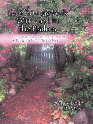 bigCover of the book A 30-Day Walk with God in the Psalms by 