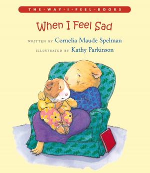 Cover of the book When I Feel Sad by Teresa Bateman