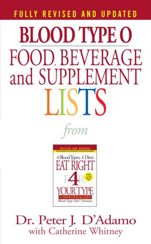 Cover of the book Blood Type O Food, Beverage and Supplement Lists by Rebecca M. Hale