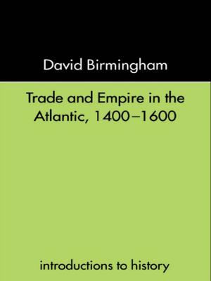 Book cover of Trade and Empire in the Atlantic 1400-1600