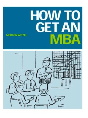 Cover of the book How to Get an MBA by Jane F. Gardner, Thomas Wiedemann