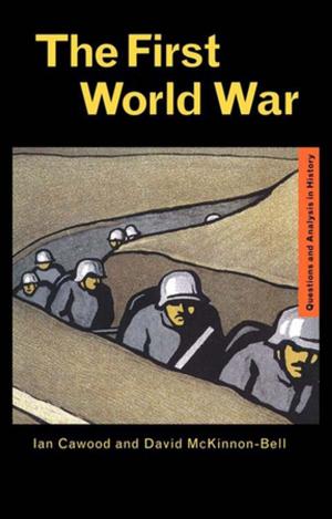 Cover of the book The First World War by Robert James Oakland, John S Oakland