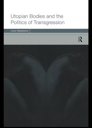 Cover of the book Utopian Bodies and the Politics of Transgression by 