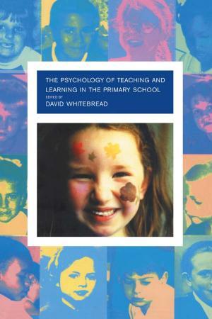 Cover of the book The Psychology of Teaching and Learning in the Primary School by Mary Beggs-Humphreys