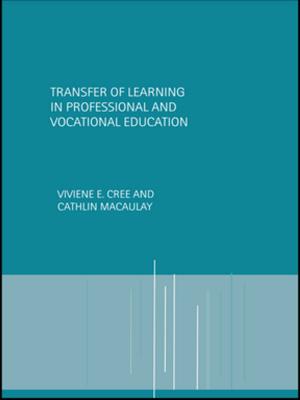 Cover of the book Transfer of Learning in Professional and Vocational Education by Kathryn Graham, Sarah J Saunders, Margaret C Flower, Carol B Timney, Marilyn White-Campbell, Anne Zeidman