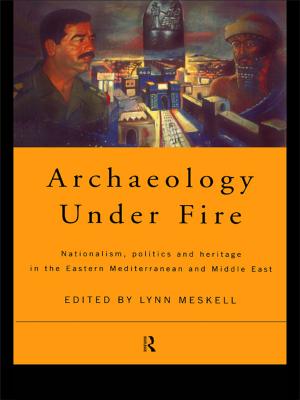 Cover of the book Archaeology Under Fire by Marco Catarci, Massimiliano Fiorucci