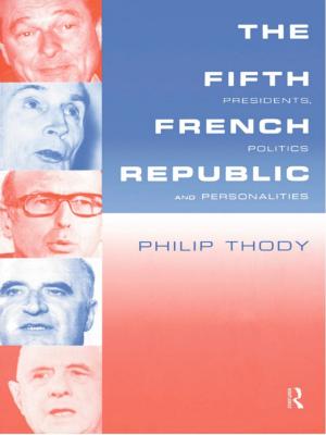 Book cover of The Fifth French Republic: Presidents, Politics and Personalities