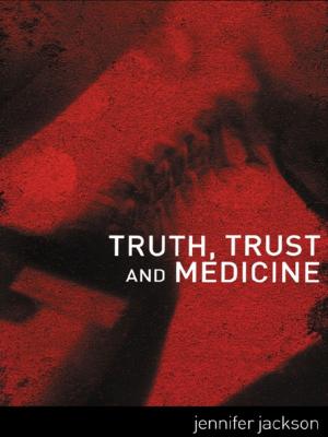 Cover of the book Truth, Trust and Medicine by Almas Heshmati