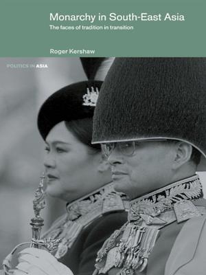 Cover of the book Monarchy in South East Asia by Rob Weatherill