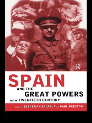 Cover of the book Spain and the Great Powers in the Twentieth Century by Martin Evening