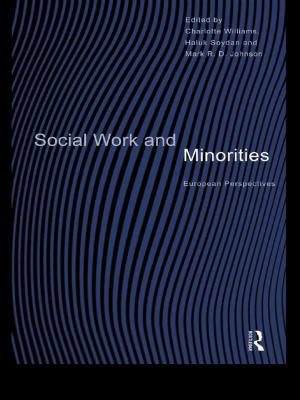 Cover of the book Social Work and Minorities by Margy Whalley, Karen John, Patrick Whitaker, Elizabeth Klavins, Christine Parker, Julie Vaggers