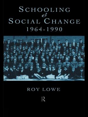 Cover of the book Schooling and Social Change 1964-1990 by Lynn T Drennan, Allan McConnell, Alastair Stark