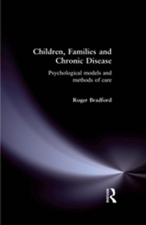 Cover of the book Children, Families and Chronic Disease by Clive Edwards