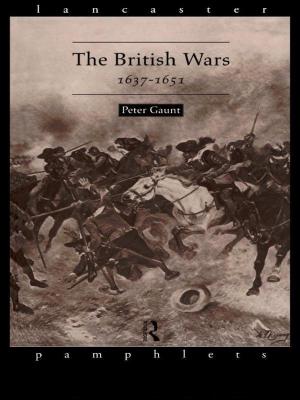 Cover of the book The British Wars, 1637-1651 by Ian Cross, Irene Deliege