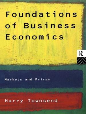 Cover of the book Foundations of Business Economics by Tony Bex, Richard J. Watts