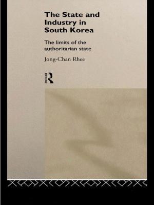 Cover of the book The State and Industry in South Korea by Jane Thompson