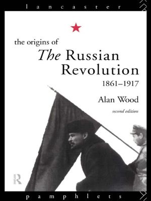 Cover of the book The Origins of the Russian Revolution by Fallows, Stephen (Reader in Educational Development, University of Luton), Steven, Christine (formerly Principal Teaching Fellow, University of Luton)