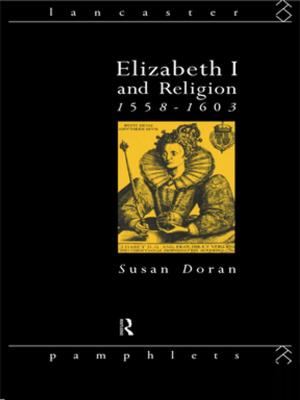 Cover of the book Elizabeth I and Religion 1558-1603 by Michael Crossley, Keith Watson