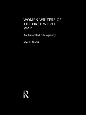Cover of the book Women Writers of the First World War: An Annotated Bibliography by William L. Marshall, Liam E. Marshall, Geris A. Serran, Yolanda M. Fernandez