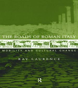 Cover of the book The Roads of Roman Italy by Nivedita Sen