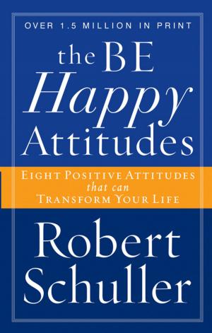 Cover of the book The Be Happy Attitudes by Tony Hall Sr.