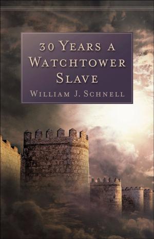 Cover of the book 30 Years a Watchtower Slave by Gary M. Burge