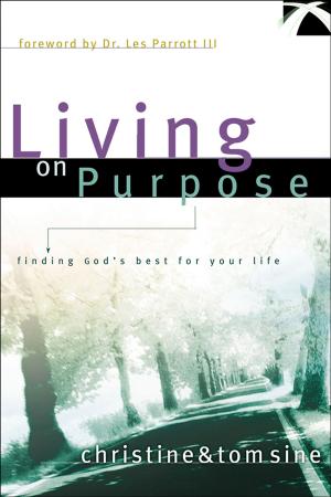 Cover of the book Living on Purpose by Dean Fulks, Kary Oberbrunner