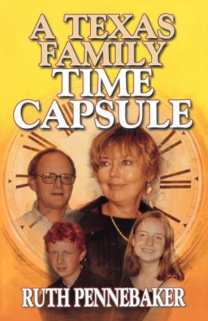 Cover of the book Texas Family Time Capsule by Cindy Williams