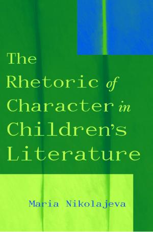 Cover of the book The Rhetoric of Character in Children's Literature by Antoinette D. Handy