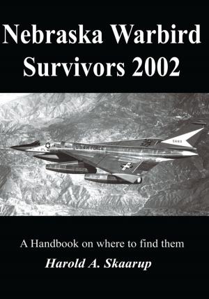 Cover of the book Nebraska Warbird Survivors 2002 by Sarena Nanua, Sasha Nanua