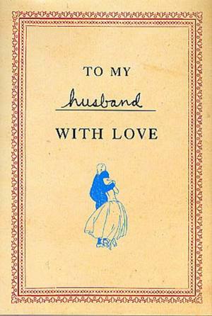 Cover of the book To My Husband with Love by William F. Gavin