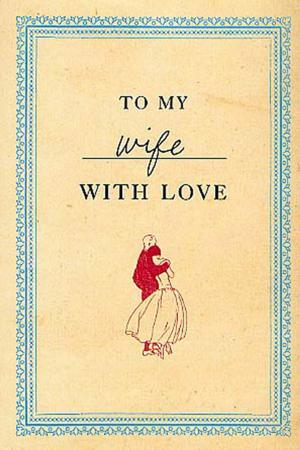 Cover of the book To My Wife with Love by Murzban F. Shroff