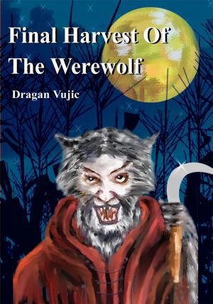 Cover of the book Final Harvest of the Werewolf by Derek McFadden