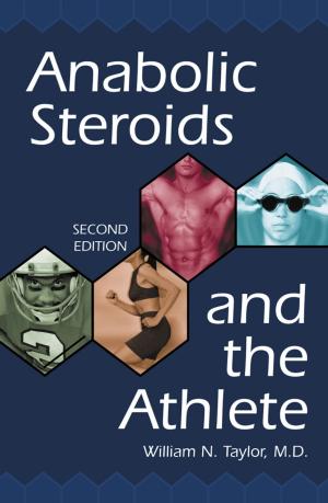 Book cover of Anabolic Steroids and the Athlete, 2d ed.