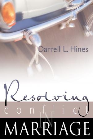Cover of the book Resolving Conflict in Marriage by Dr. Myles Munroe