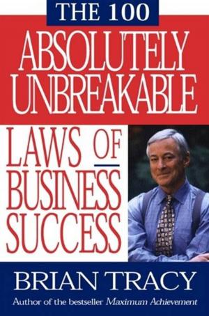 bigCover of the book The 100 Absolutely Unbreakable Laws of Business Success by 