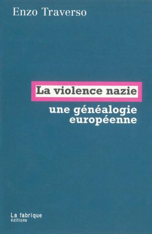 Cover of the book La violence nazie by Carine Fouteau, Aurélie Windels, Aurélie Windels, Serge Guichard, Eric Fassin