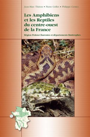 Cover of Les Amphibiens et les Reptiles du centre-ouest de la France