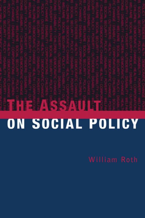 Cover of the book The Assault on Social Policy by William Roth, Susan Peters, Columbia University Press