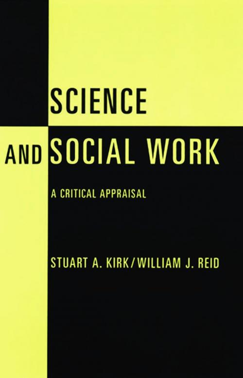 Cover of the book Science and Social Work by Stuart Kirk, William J. Reid, Columbia University Press