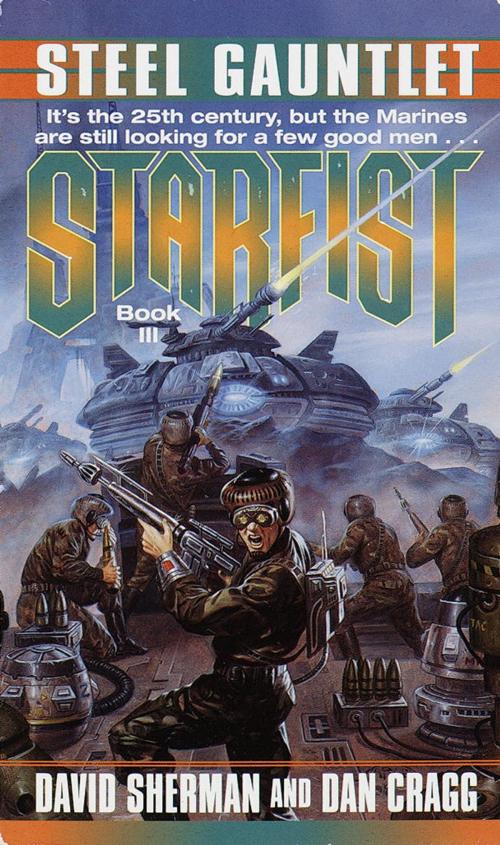 Cover of the book Starfist: Steel Gauntlet by David Sherman, Dan Cragg, Random House Publishing Group