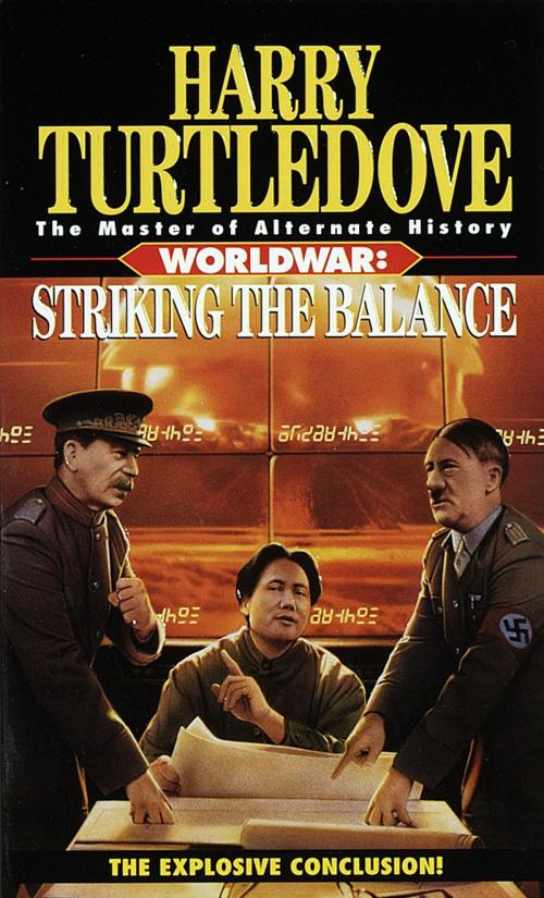 Cover of the book Striking the Balance (Worldwar, Book Four) by Harry Turtledove, Random House Publishing Group