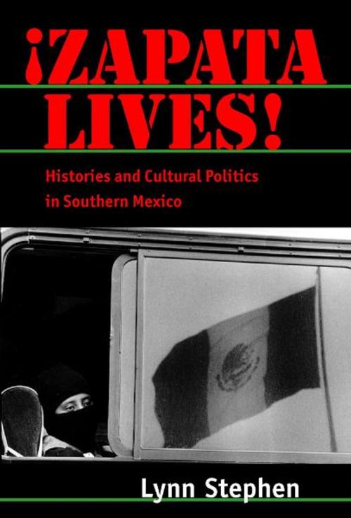 Cover of the book Zapata Lives! by Lynn Stephen, University of California Press