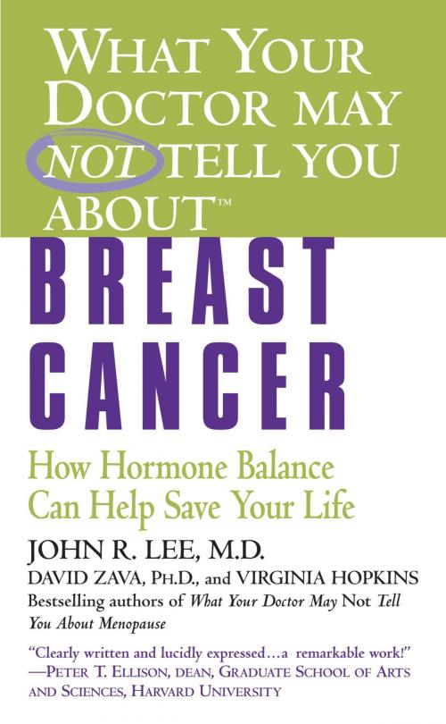 Cover of the book What Your Doctor May Not Tell You About(TM): Breast Cancer by David Zava, John R. Lee, Grand Central Publishing