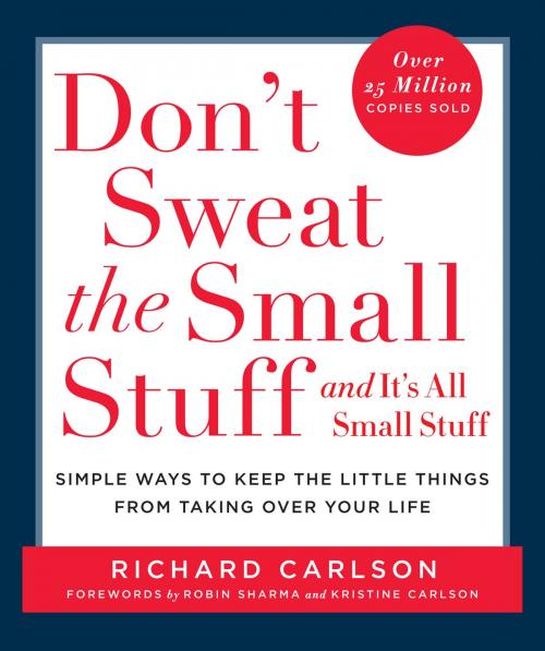 Cover of the book Don't Sweat the Small Stuff and It's All Small Stuff by Richard Carlson, Hachette Books