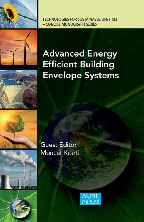 Cover of the book Advanced Energy Efficient Building Envelope Systems by Donald E. Bently, Charles T. Hatch, ASME Press